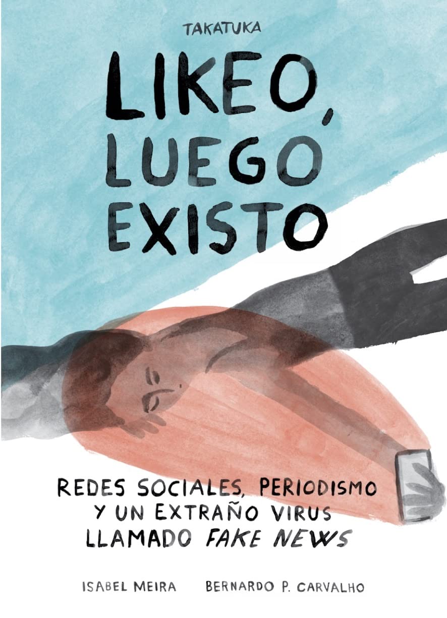 Likeo, luego existo.: Redes sociales, periodismo y ese extraño virus llamado fake news Education
