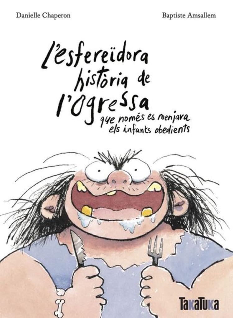 L’esfereïdora història de l’ogressa que només es menjava els infants obedients (NOVEL·LES) Non-fiction