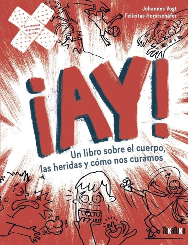 ¡Ay! Un libro sobre el cuerpo, las heridas y cómo nos curamos Medicine