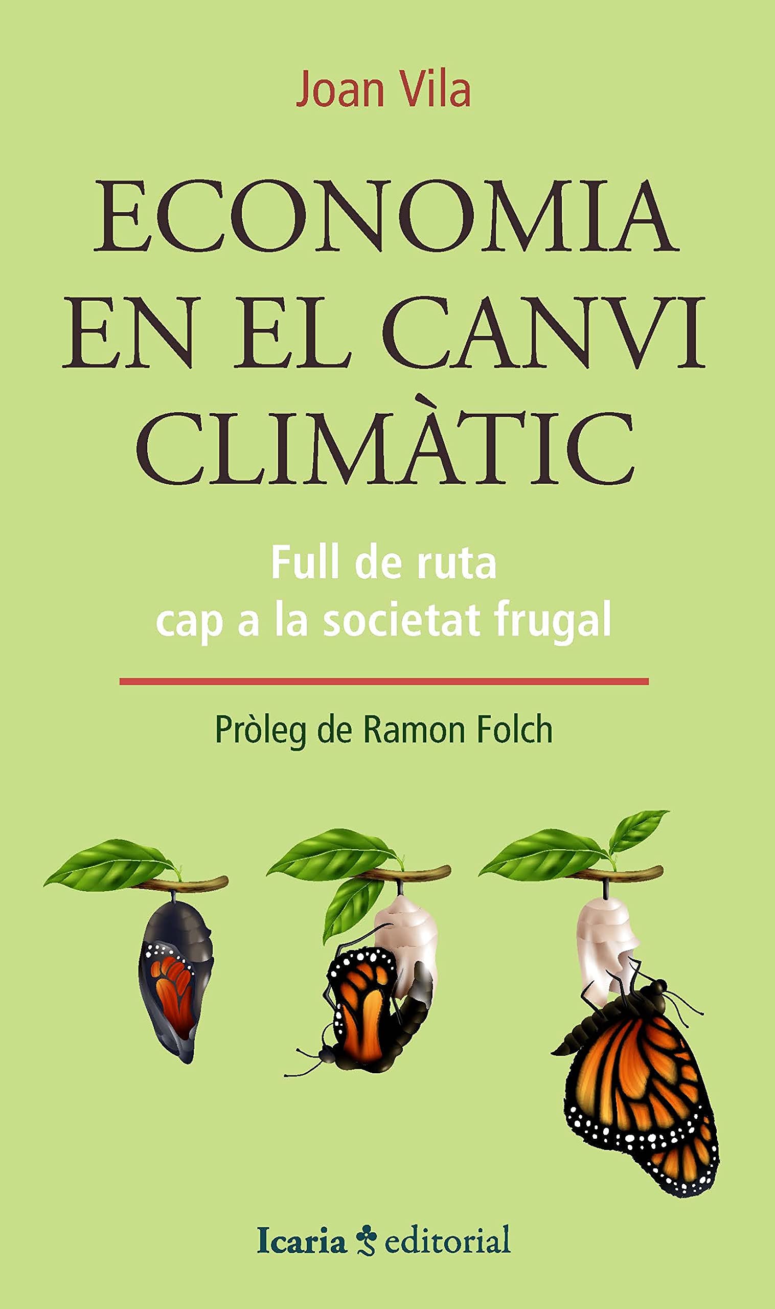 ECONOMIA EN EL CANVI CLIMATIC: Full de ruta cap a la societat frugal (fuera de coleccion, Band 106) Books
