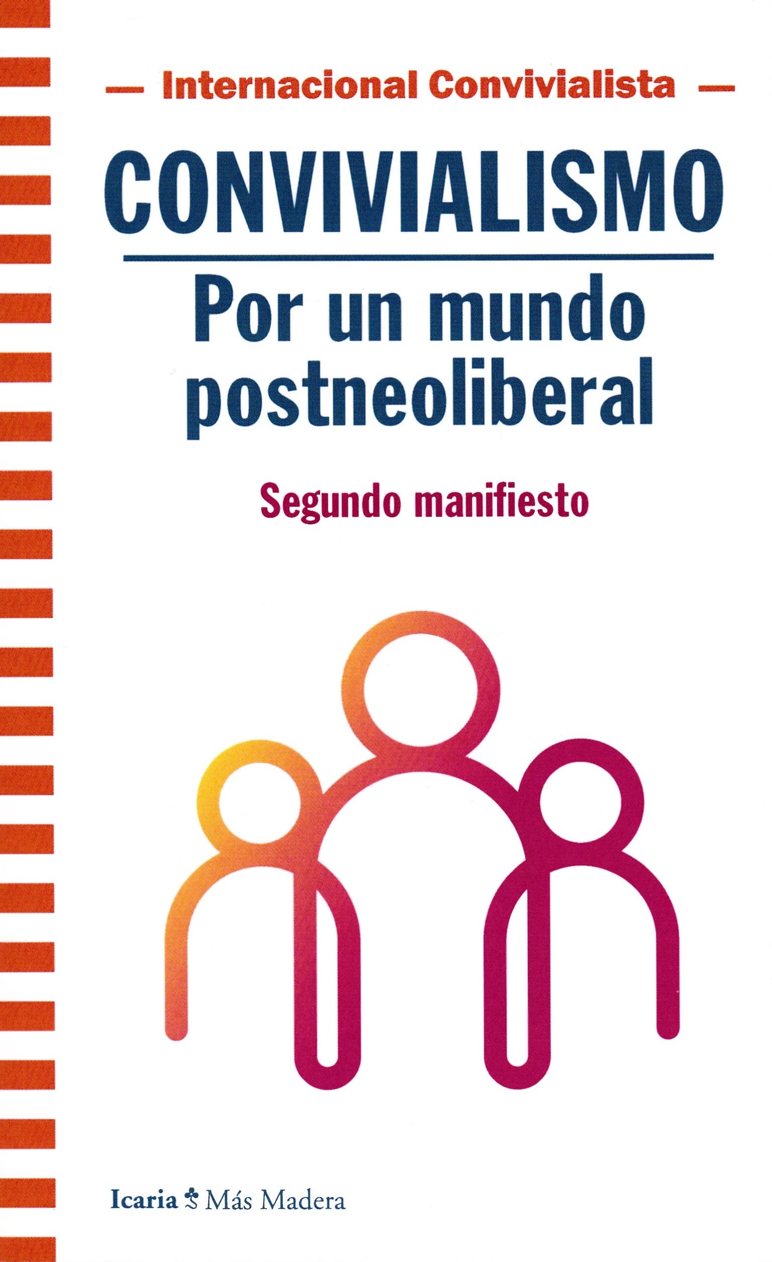 CONVIVIALISMO: Por un mundo postneoliberal (Más Madera, Band 173) Philosophy