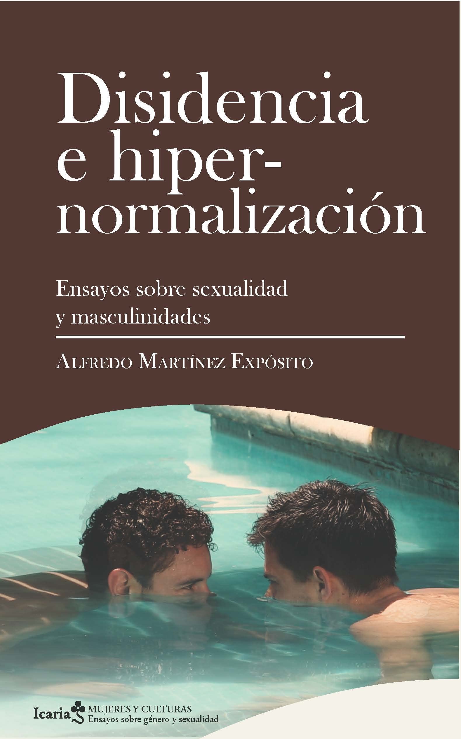 DISIDENCIA E HIPERNORMALIZACION: Ensayos sobre sexualidad y masculinidades (mujeres y culturas, Band 4) Books
