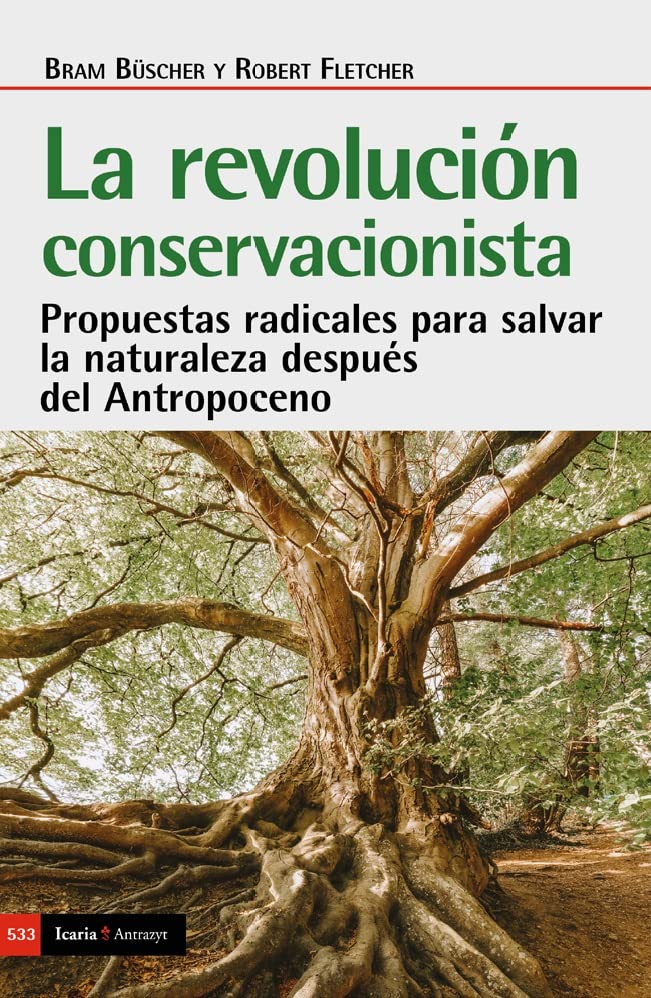 REVOLUCION CONSERVACIONISTA, LA: Propuestas radicales para salvar la naturaleza después del Antropoceno book