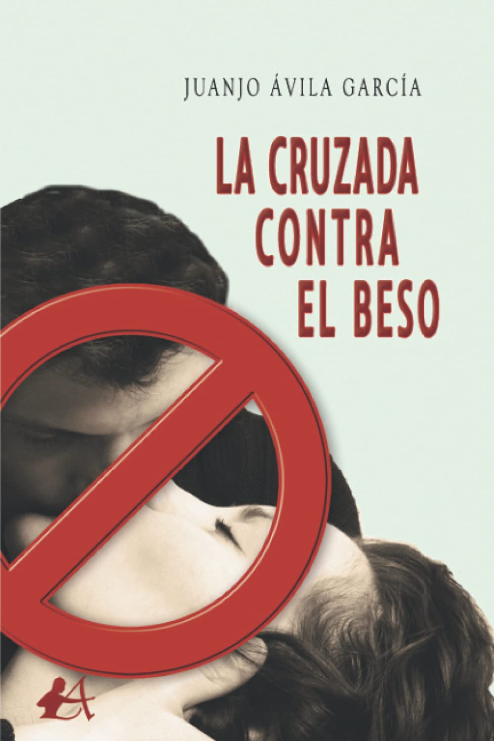 La cruzada contra el beso Contemporary literature