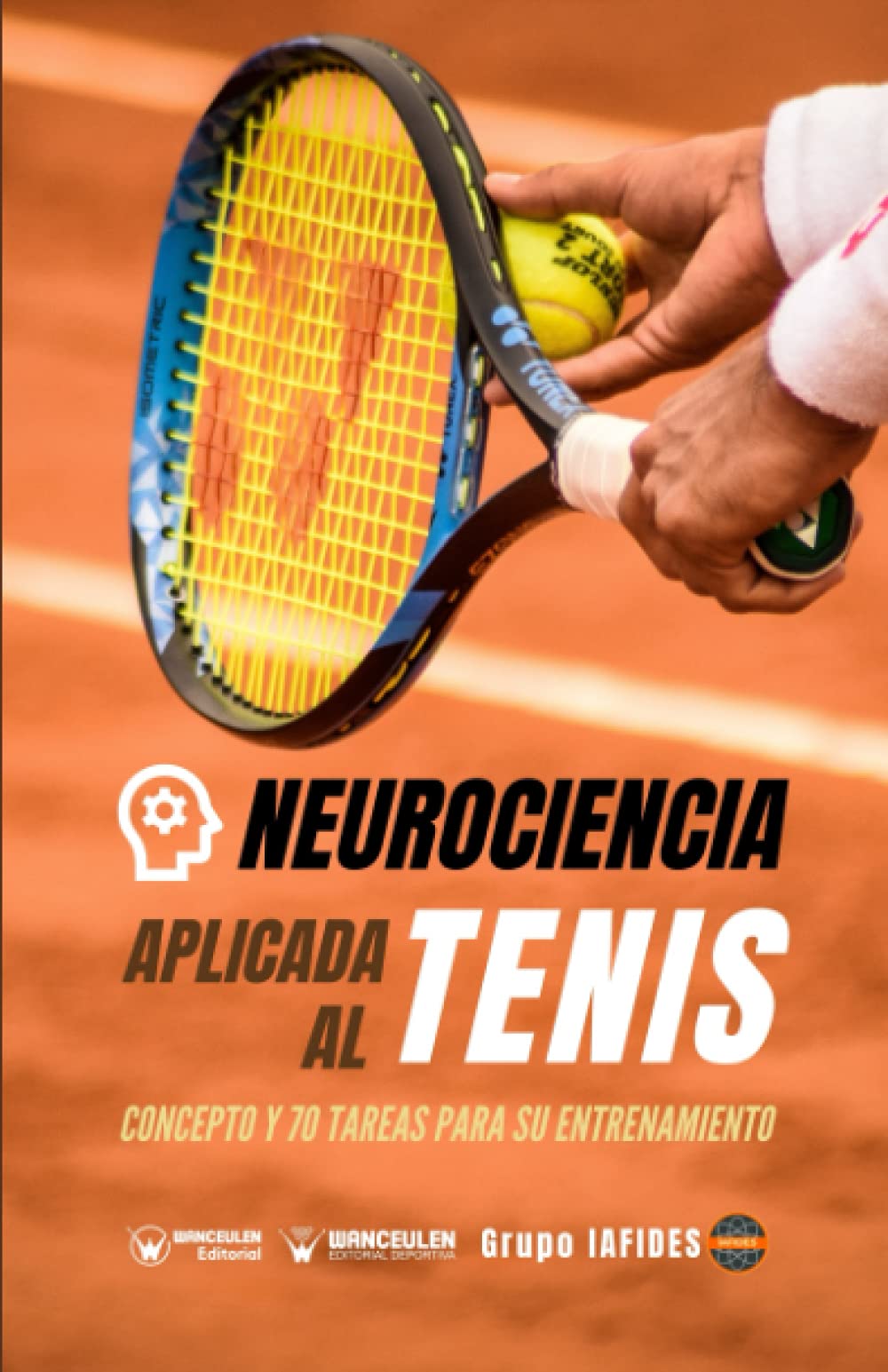 Neurociencia aplicada al tenis: Concepto y 70 tareas para su entrenamiento Study Guides