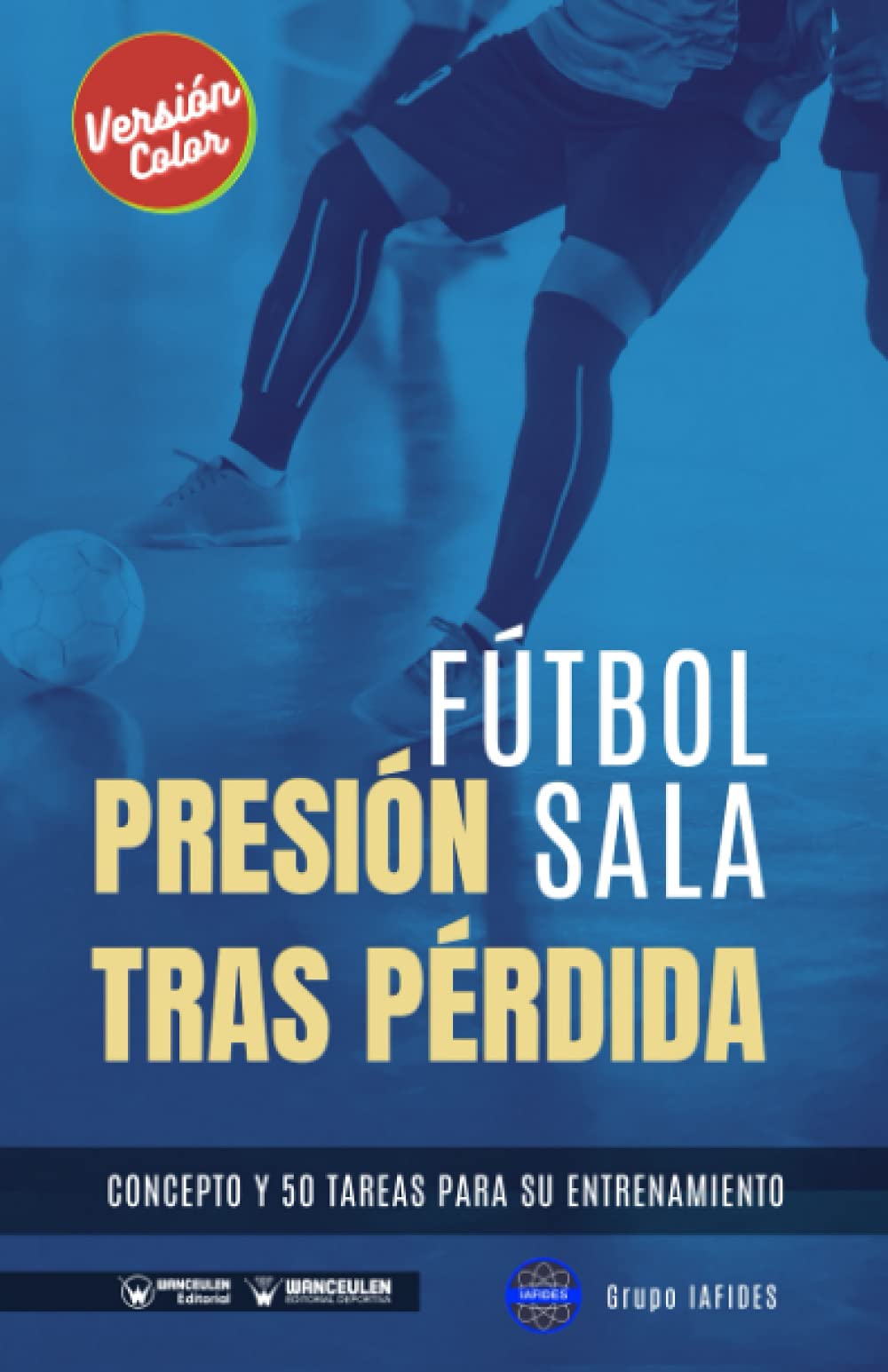 Fútbol sala. Presión tras pérdida: Concepto y 50 tareas para su entrenamiento (Versión Color) Study Guides
