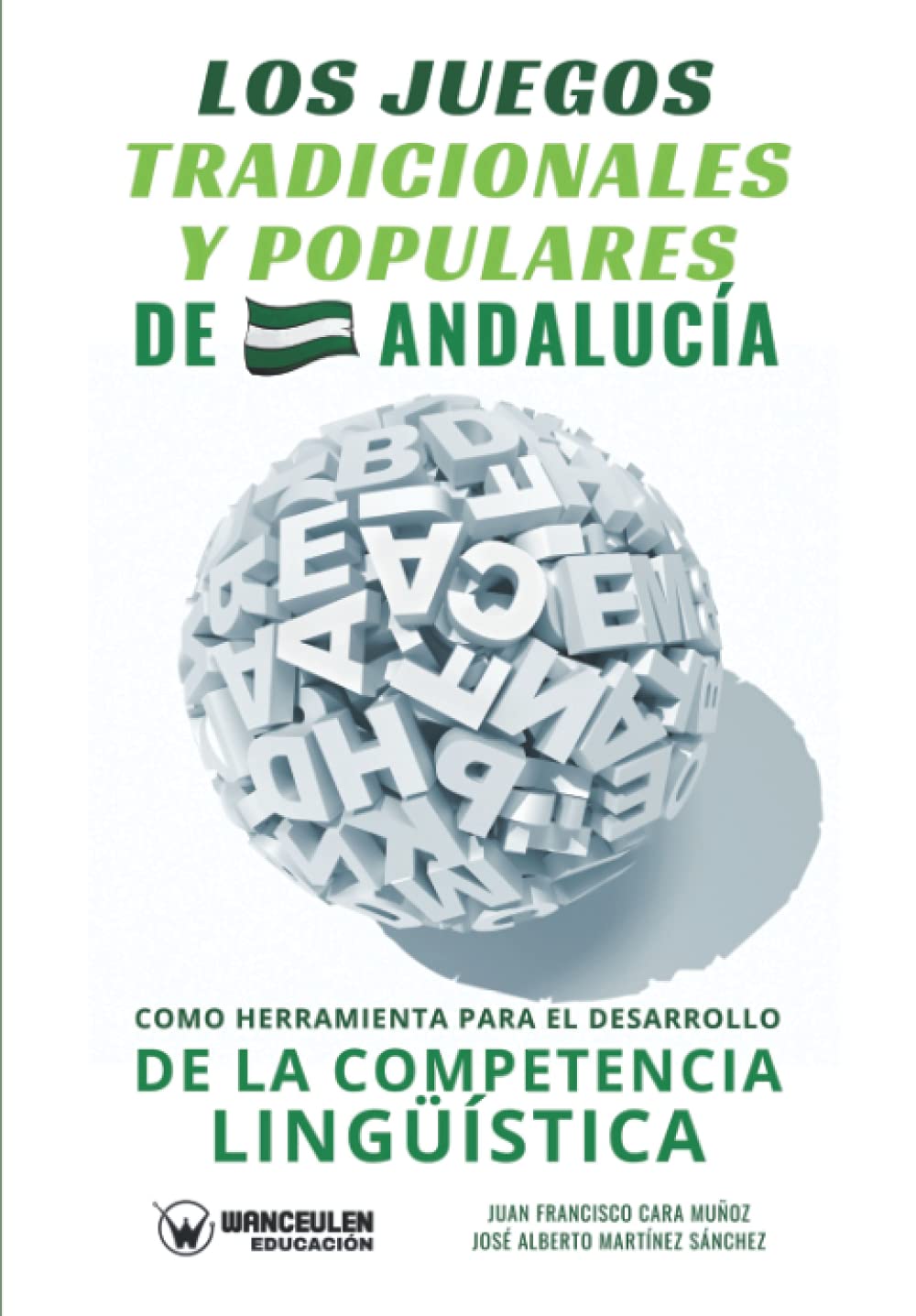 Los juegos tradicionales y populares de Andalucía como herramienta para el desarrollo de la competencia lingüística Learning & Reference