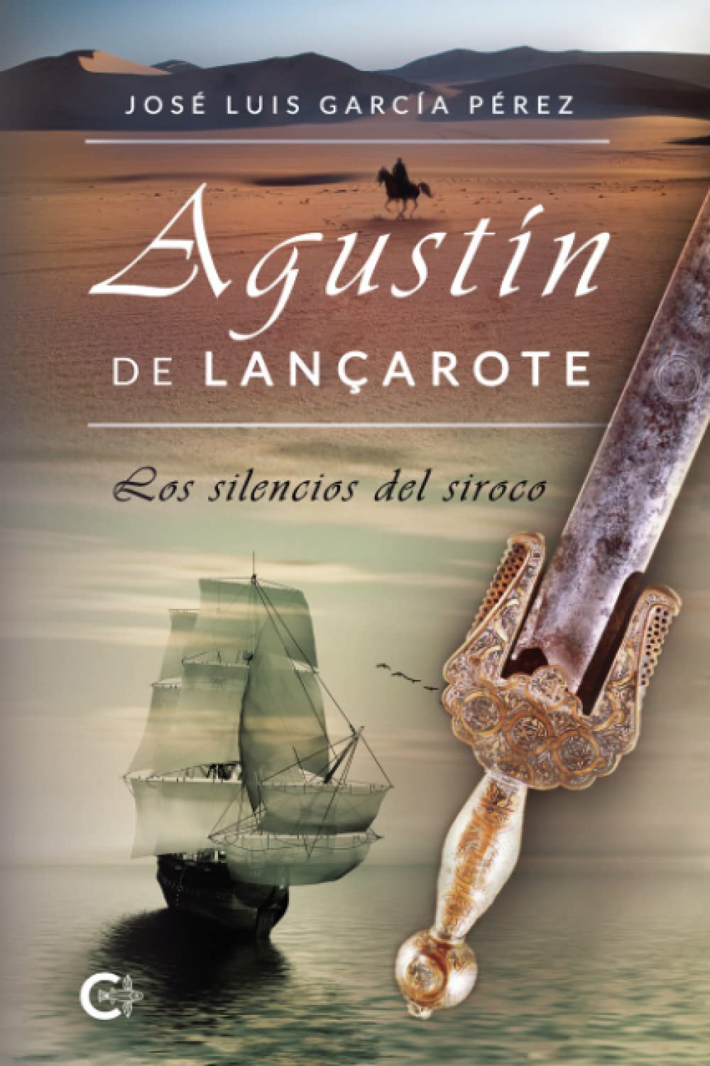 Agustín de Lançarote: Los silencios del siroco Historical Fiction