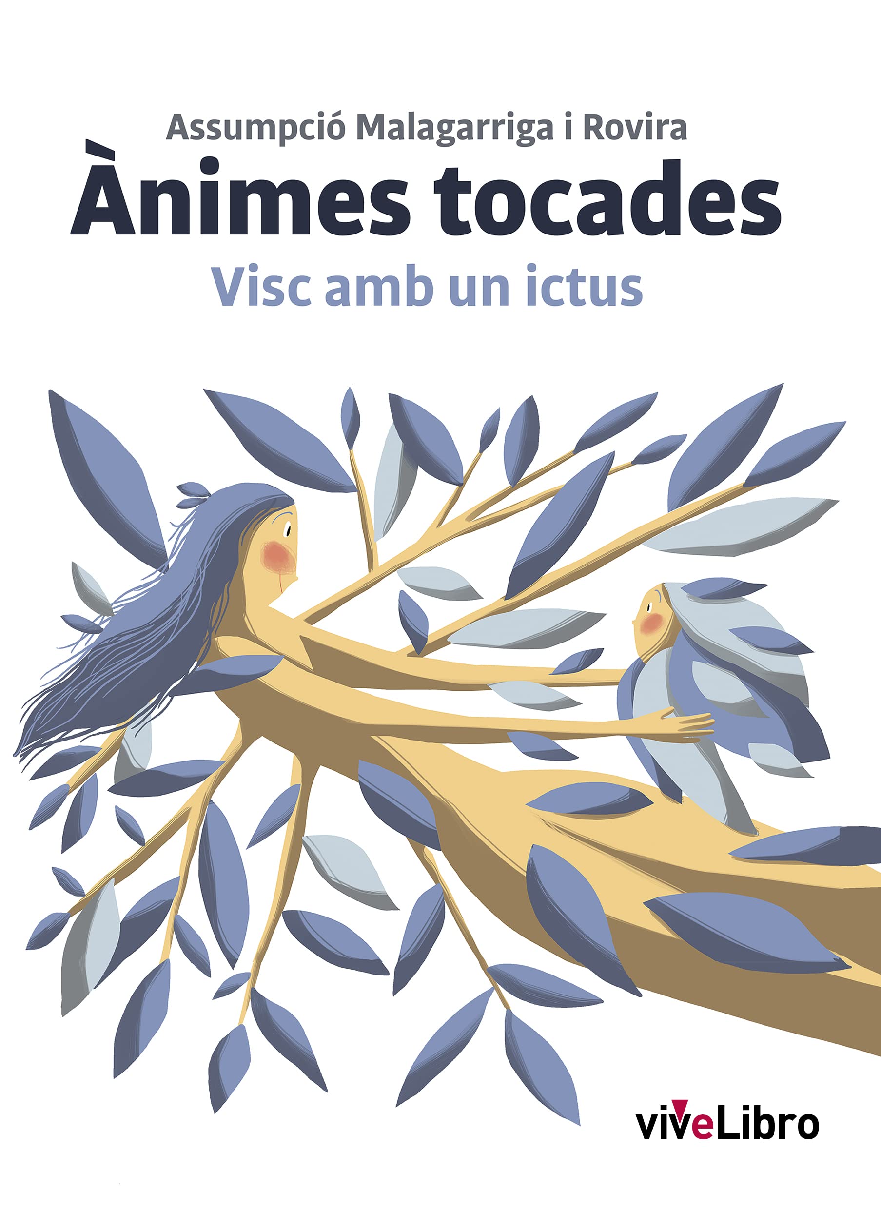 Almas Tocadas. Vivo con un Ictus / Ànimes Tocades. Visc amb un Ictus. Memories