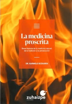 La medicina proscrita: Breve historia de la medicina natural: de la tradición a la persecución Medicine