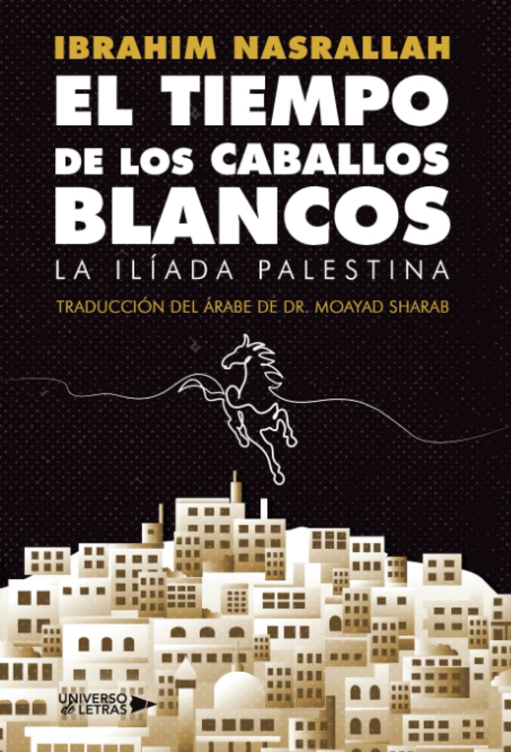 El Tiempo de los Caballos Blancos: La ilíada palestina Contemporary literature