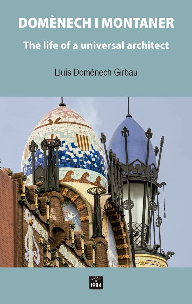 Domènech i Montaner.: The life of a universal architect (Per conèixer, Band 12) Books