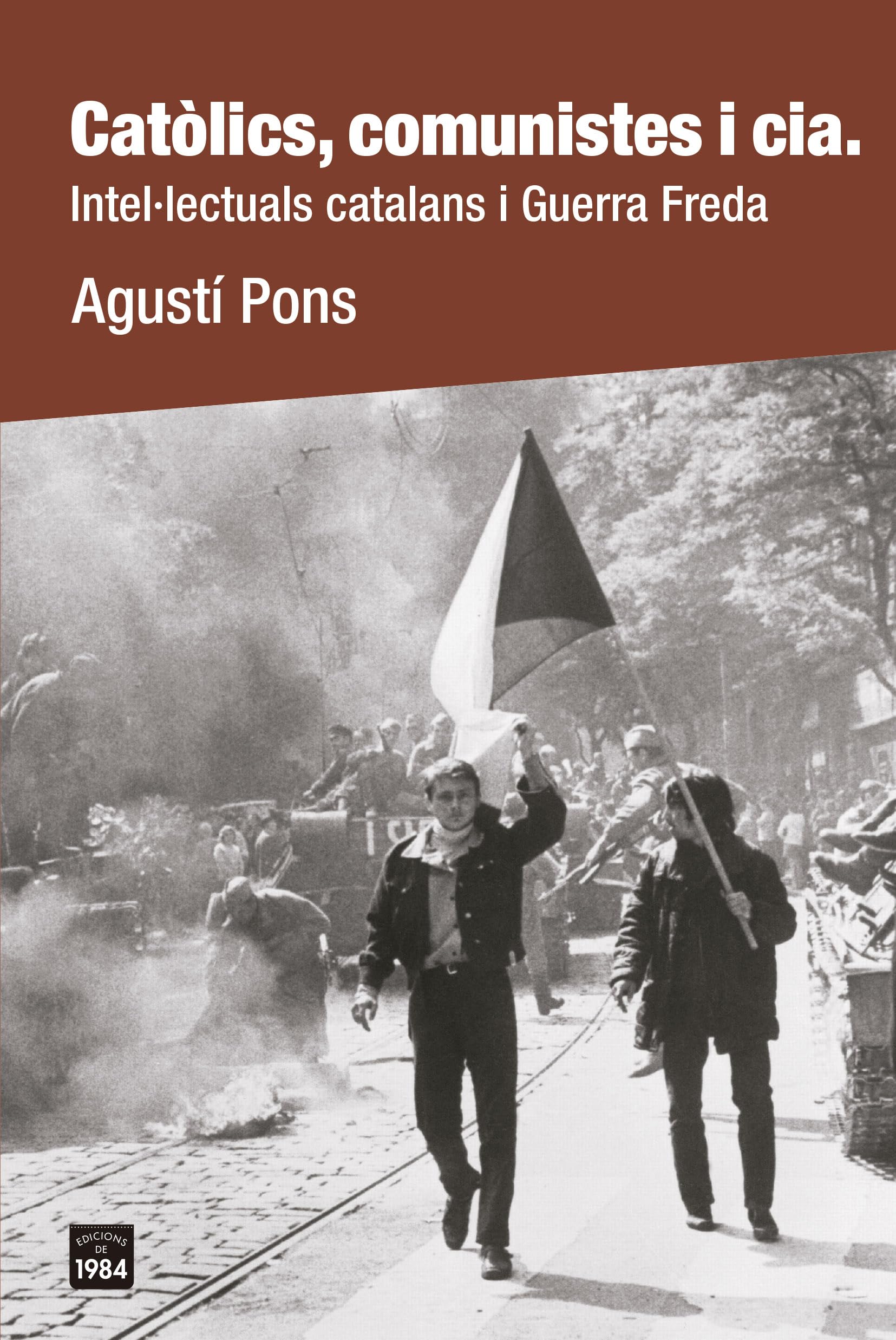 CATOLICS, COMUNISTES I CIA - INTELLECTUALS CATALANS I GUERRA FREDA Books
