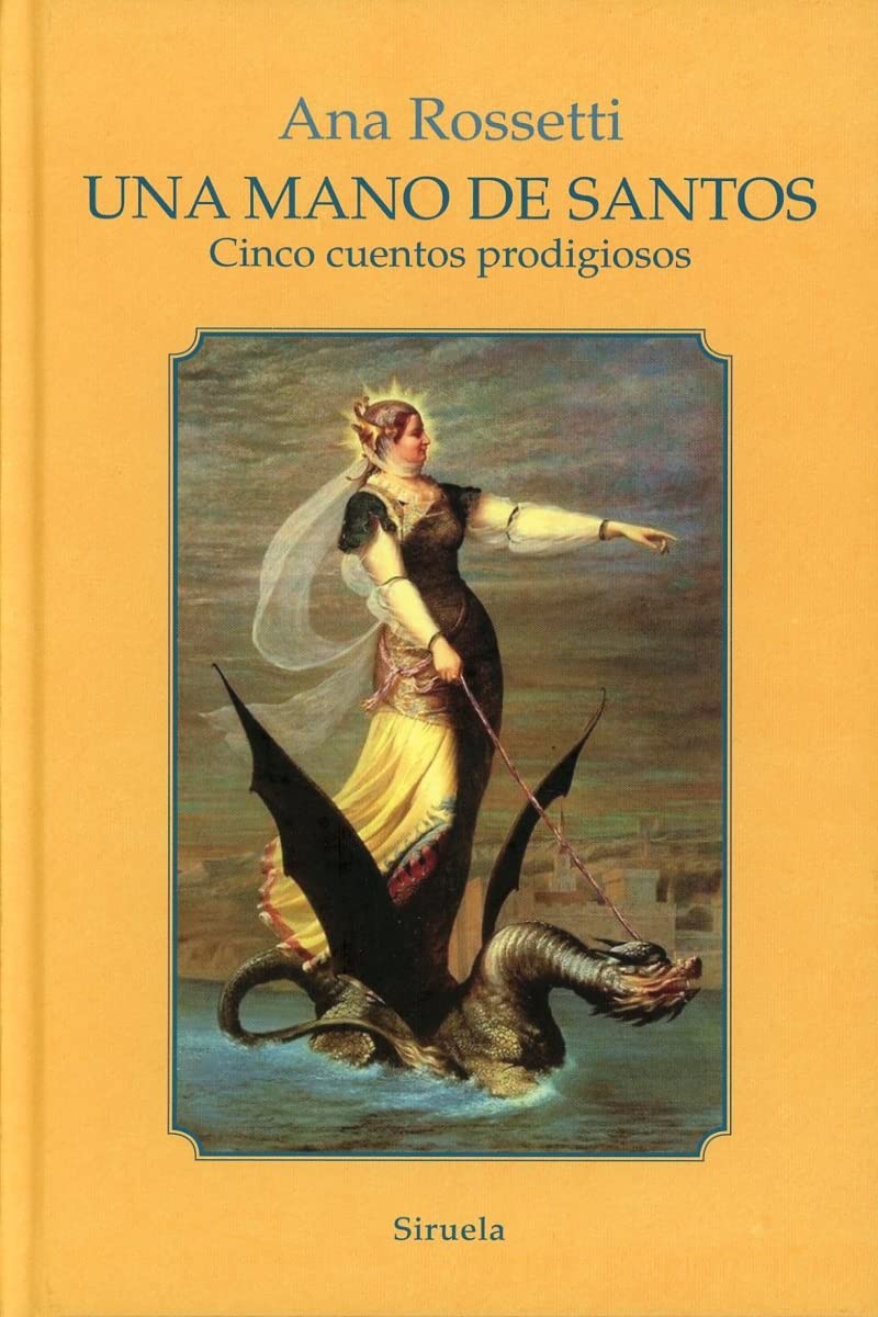 Una mano de santos: Cinco cuentos prodigiosos book