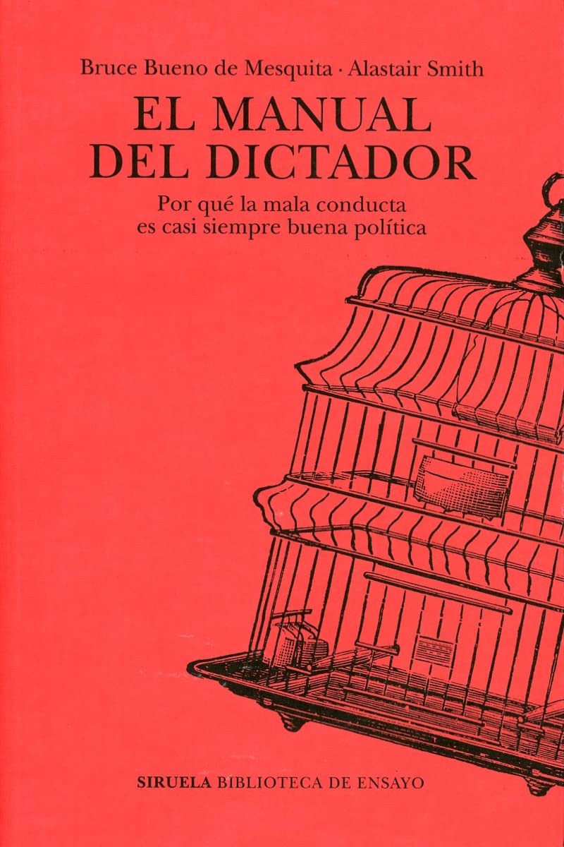 El manual del dictador: Por qué la mala conducta es casi siempre buena política (Biblioteca de Ensayo / Serie mayor, Band 124) Books