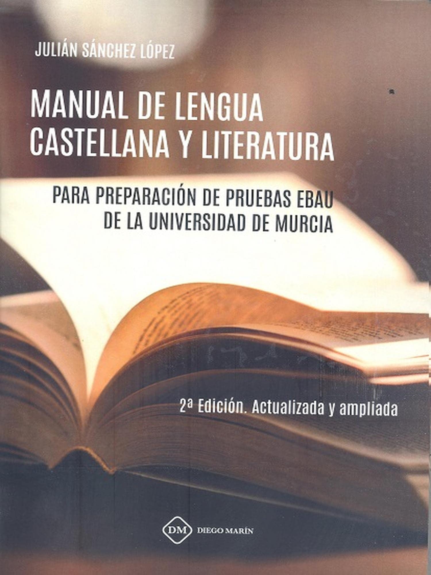 MANUAL DE LENGUA CASTELLANA Y LITERATURA PARA PREPARACIÓN DE PRUEBAS DE LA UNIVERSIDAD DE MURCIA book