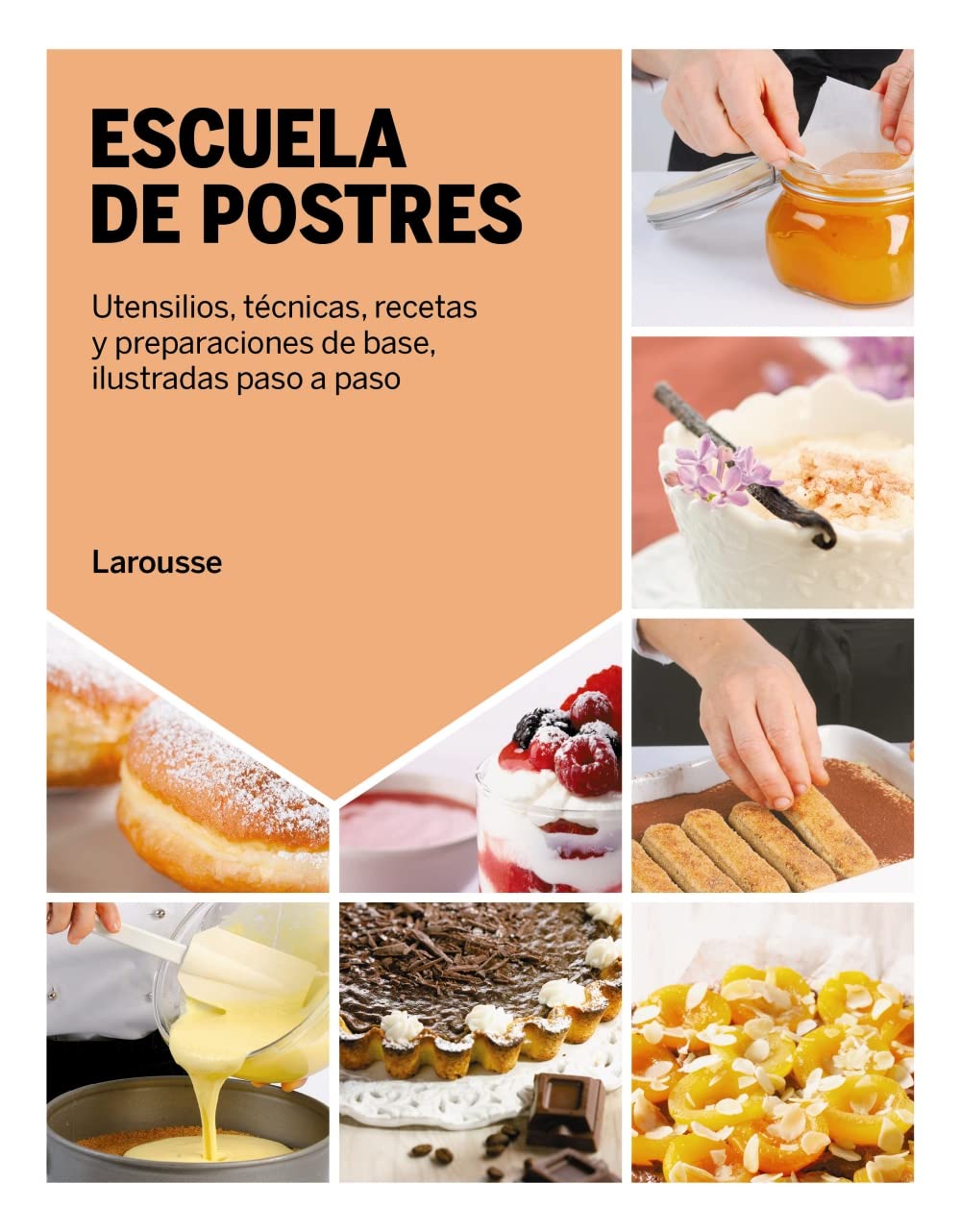 Escuela de postres (LAROUSSE - Libros Ilustrados/ Prácticos - Gastronomía) Leisure, Home & Garden Books