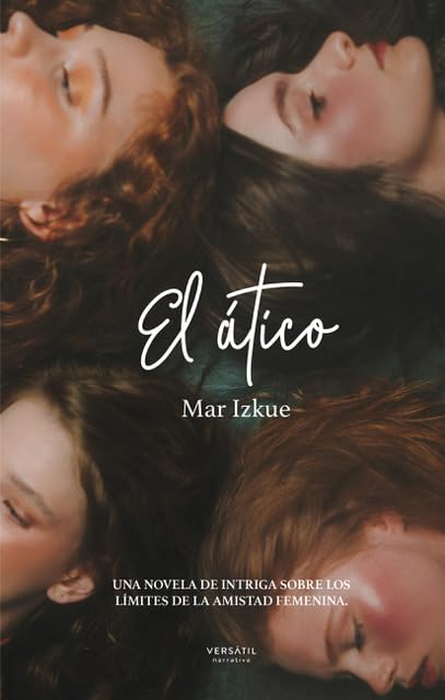 El ático: Una novela de intriga sobre los límites de la amistad femenina. Poetry