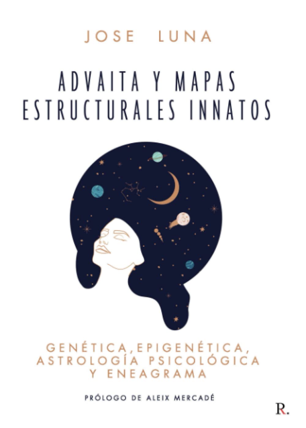Advaita y Mapas estructurales innatos: Genética, epigenética, astrología psicológica y eneagrama Social Sciences
