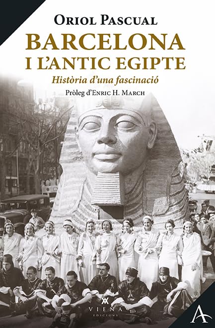 Barcelona i l'antic Egipte: Història d'una fascinació (Assaig, Band 18) Film, Art & Culture