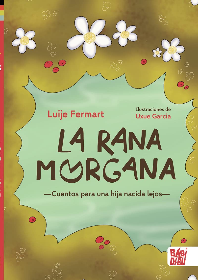 La rana Morgana: Cuentos para una hija nacida lejos Non-fiction