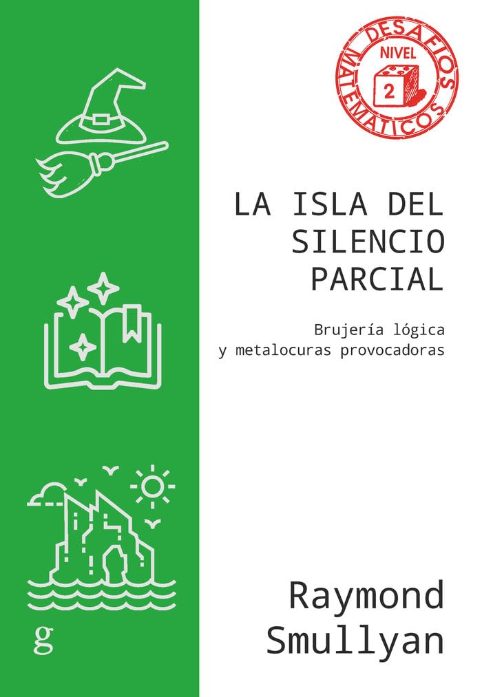 La isla del silencio parcial: Brujería lógica y metalocuras provocadoras (Desafíos Matemáticos, Band 40863) Leisure & Fun