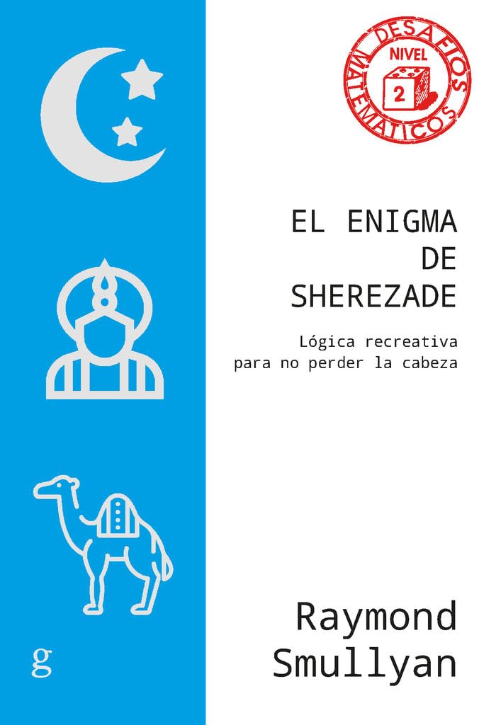 El enigma de Sherezade: Lógica recreativa para no perder la cabeza (Desafíos Matemáticos, Band 40864) Leisure & Fun