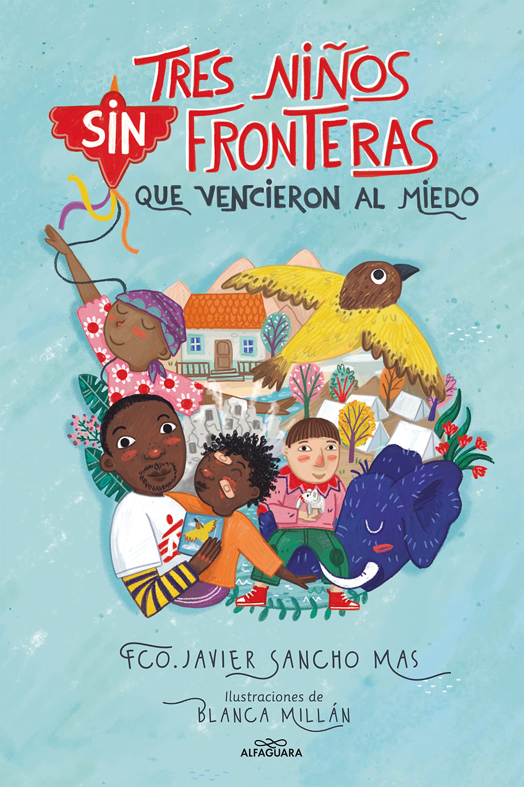 Tres niños sin fronteras que vencieron al miedo/ Three children without borders who overcame fear book