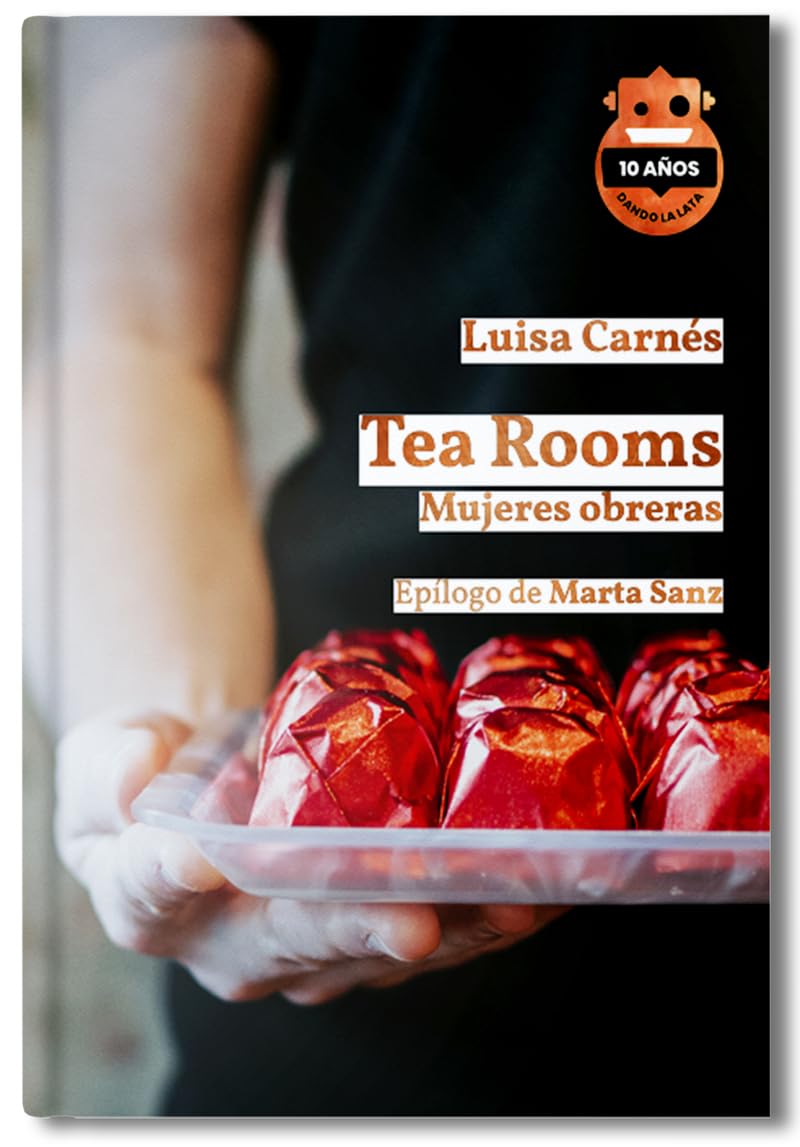 Tea Rooms. Ed. 10 Aniversario: Mujeres obreras Classics