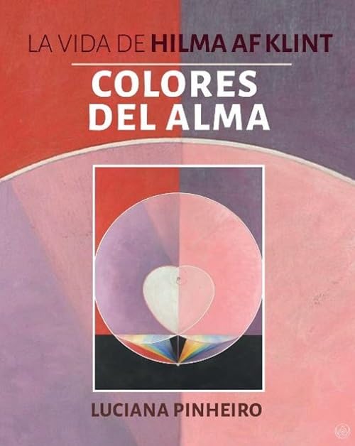 LA VIDA DE HILMA AF KLINT: COLORES DEL ALMA Religion & Esotericism