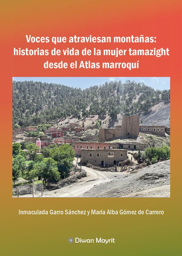 Voces que atraviesan montañas: Historias de vida de la mujer tamazight desde el Atlas marroquí (Mujeres en diagonal) Books