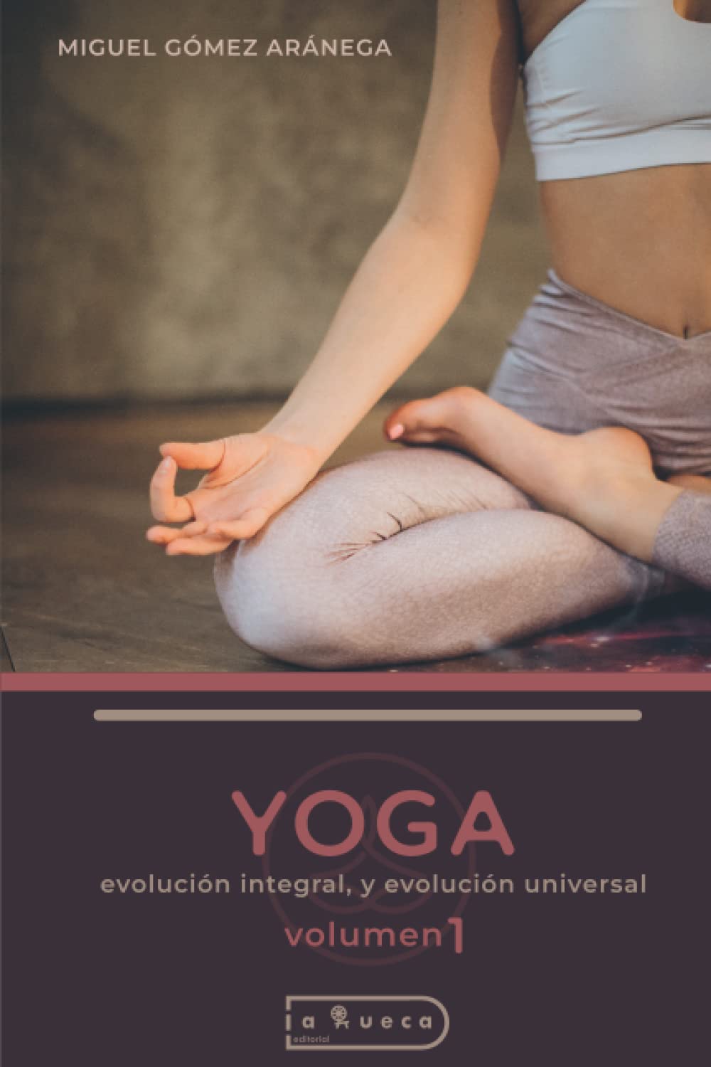 YOGA - Volumen 1 - Evolución integral y evolución universal: - Chicas - Introducción muy elemental: Volumen 1 “Chicas” Health, Nutrition & Fitness