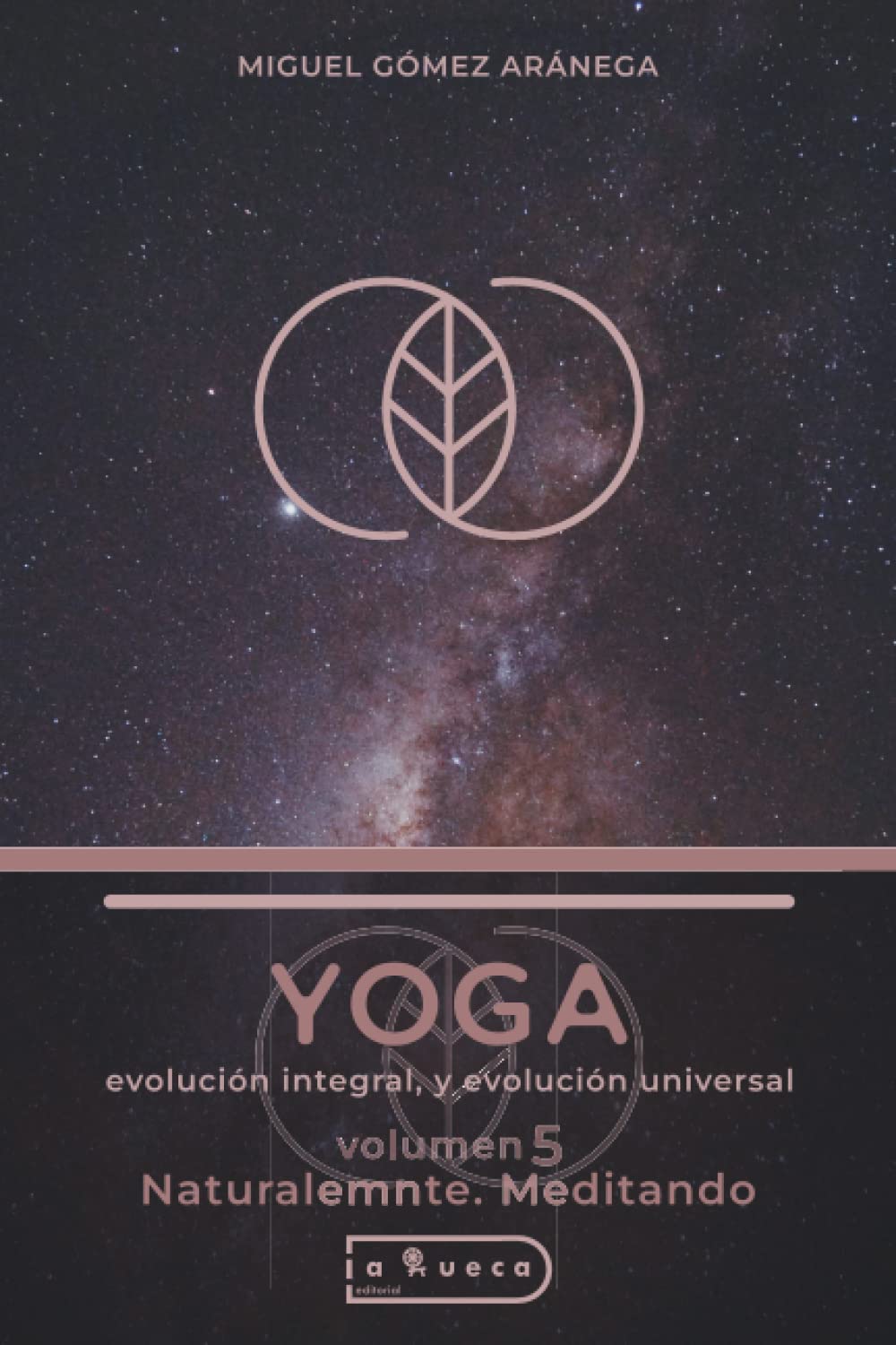 Yoga - Volumen 5 – Evolución integral Y evolución universal: - Naturalmente meditando: Volumen V - Naturalmente Meditando Health, Nutrition & Fitness