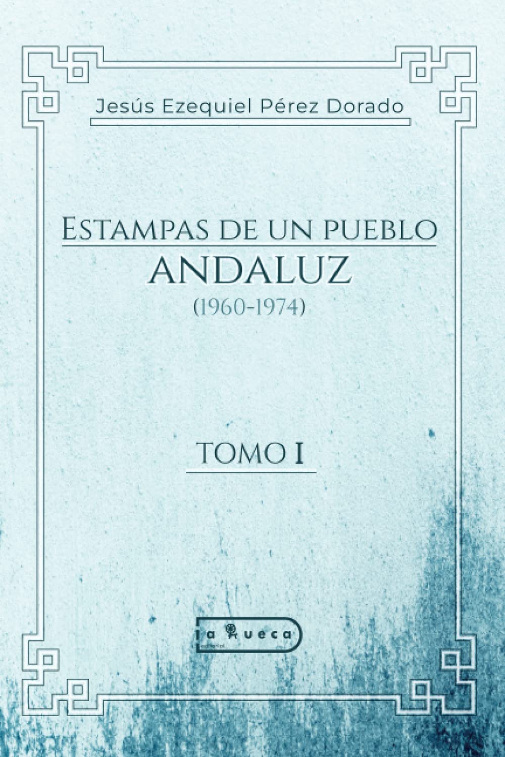 Estampas de un pueblo andaluz (1960-1974) Politics & History