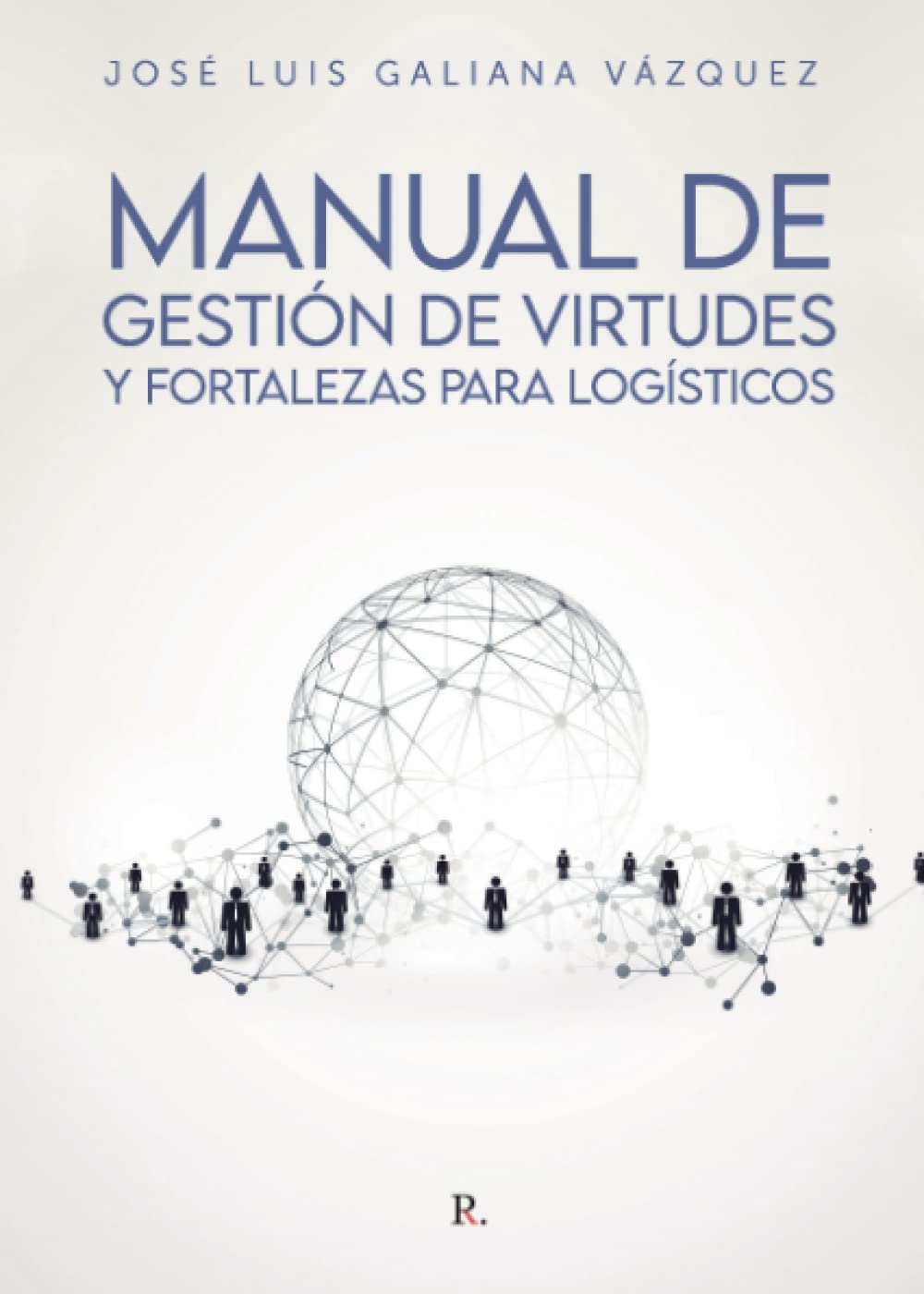 Manual de Gestión de Virtudes y Fortalezas para Logísticos Business, Finance & Career