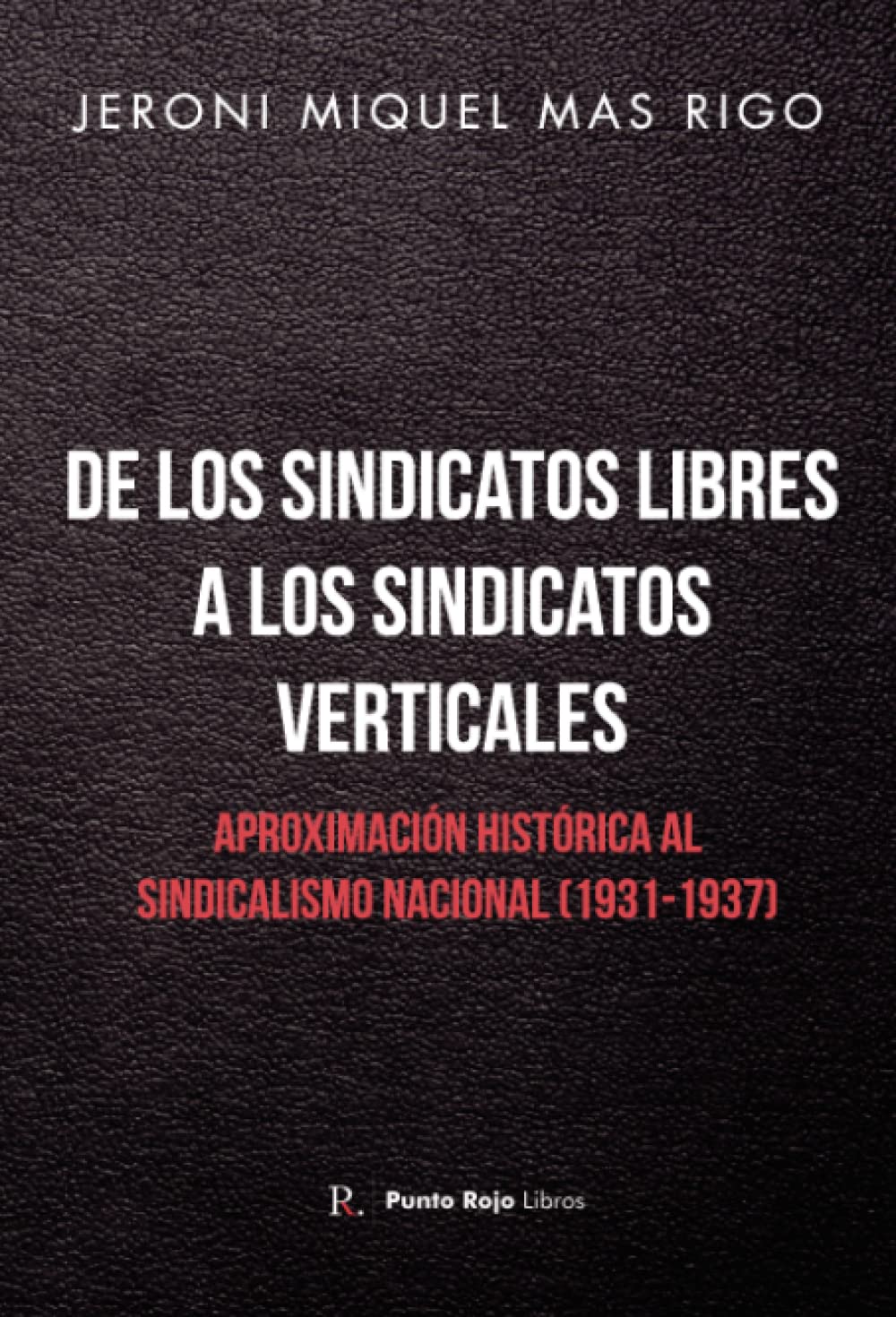 De los sindicatos libres a los sindicatos verticales Books
