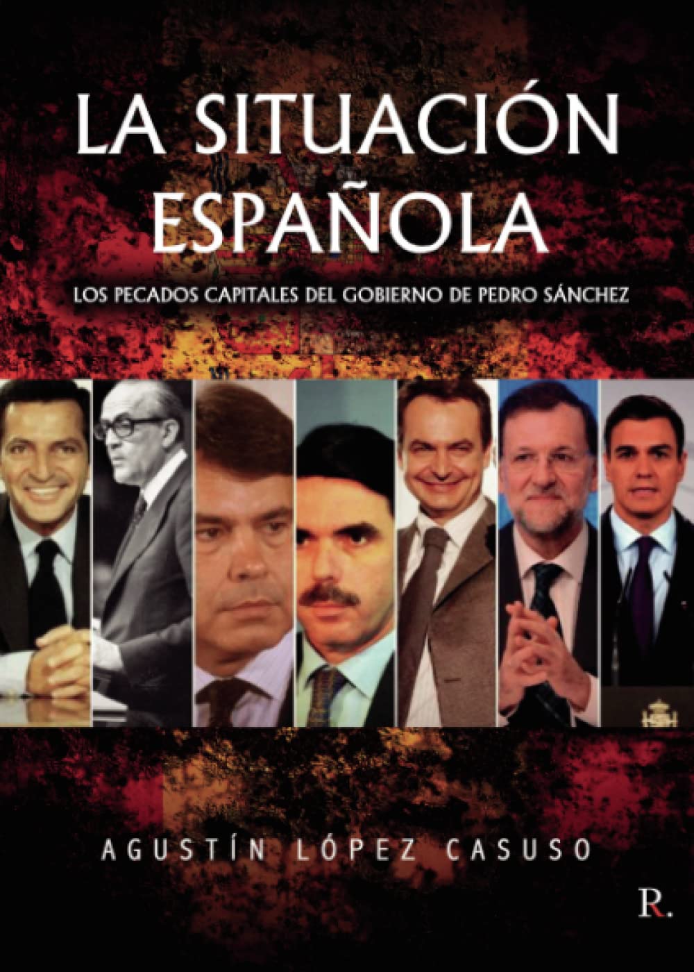 La situación española: Los pecados capitales del gobierno de Pedro Sánchez Politics & History