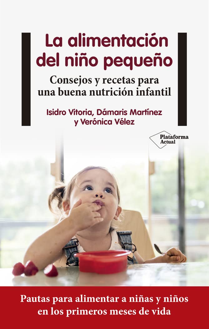 La alimentación del niño pequeño: Consejos y recetas para una buena nutrición infantil Parents & Children