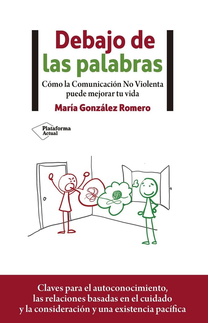 Debajo de las palabras: Cómo la Comunicación No Violenta puede mejorar tu vida book