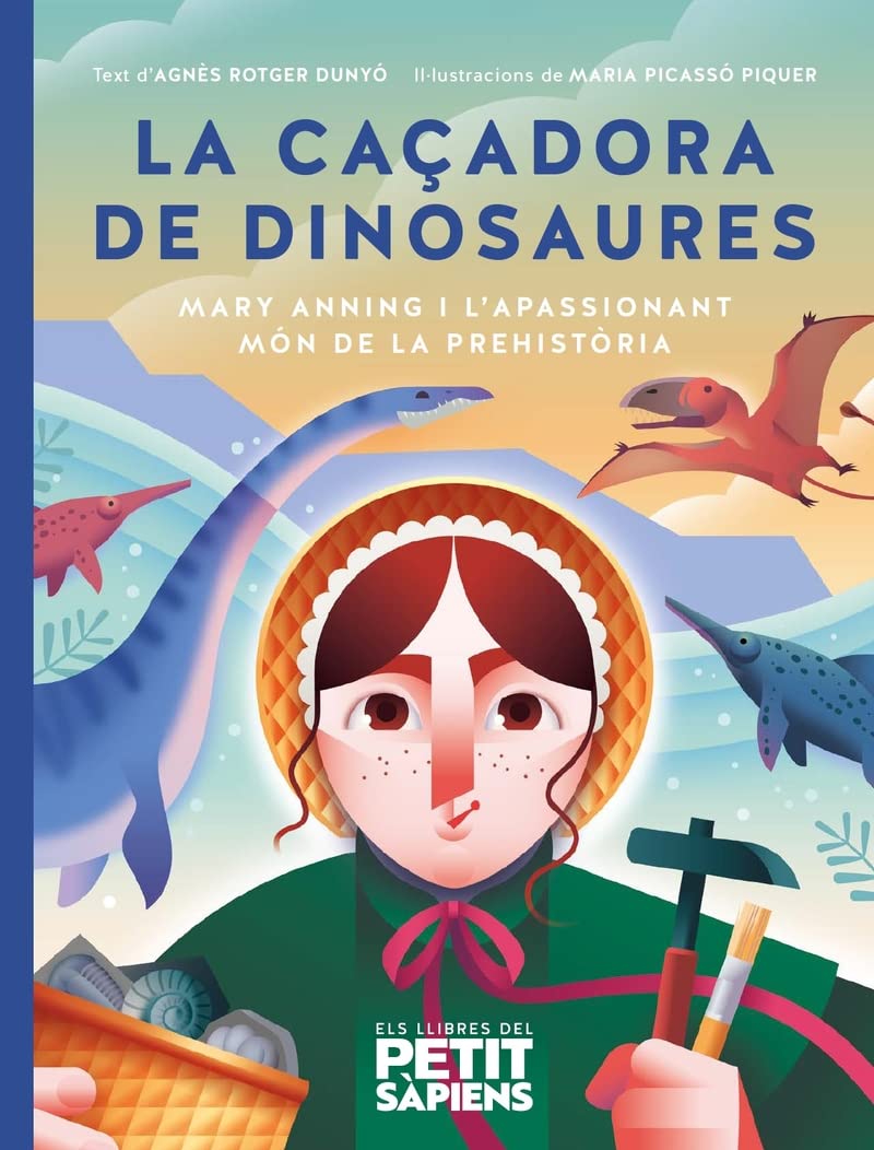 La caçadora de dinosaures: Mary Anning i l'apassionant món de la prehistòria book