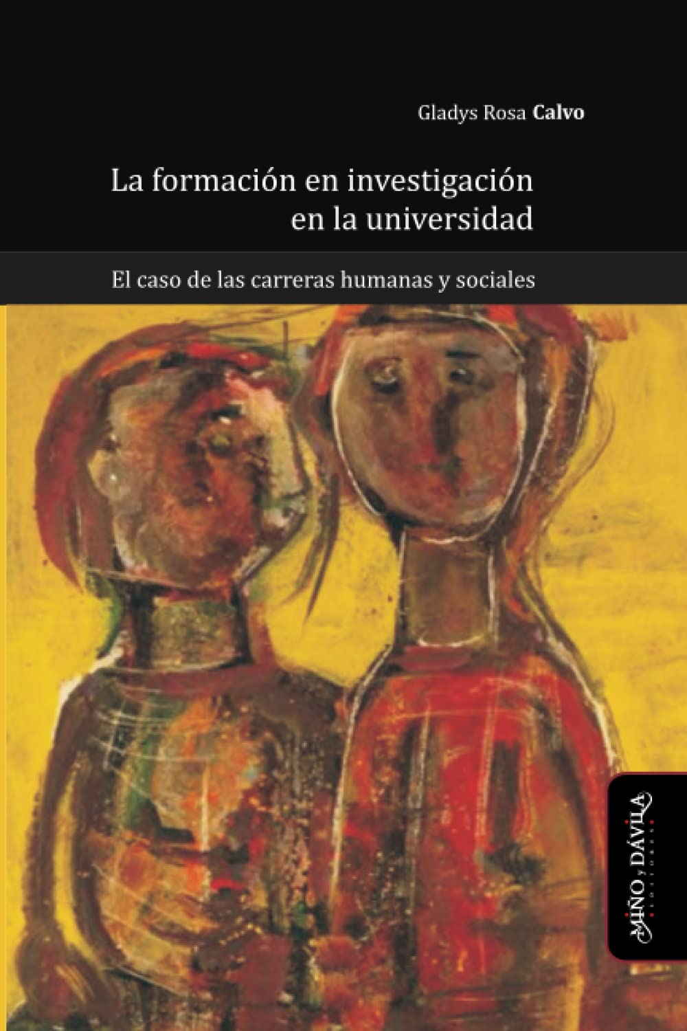 La formación en investigación en la universidad: El caso de las carreras humanas y sociales (Ideas en debate: serie educación, Band 25) Study Guides