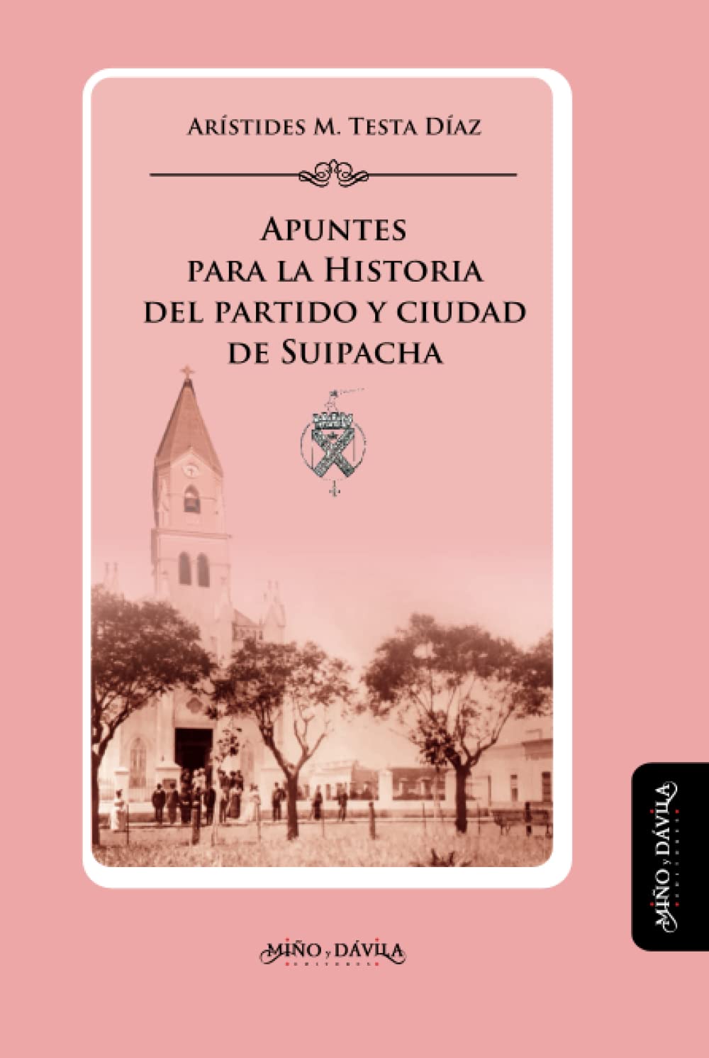 Apuntes para la historia del partido y ciudad de Suipacha Politics & History