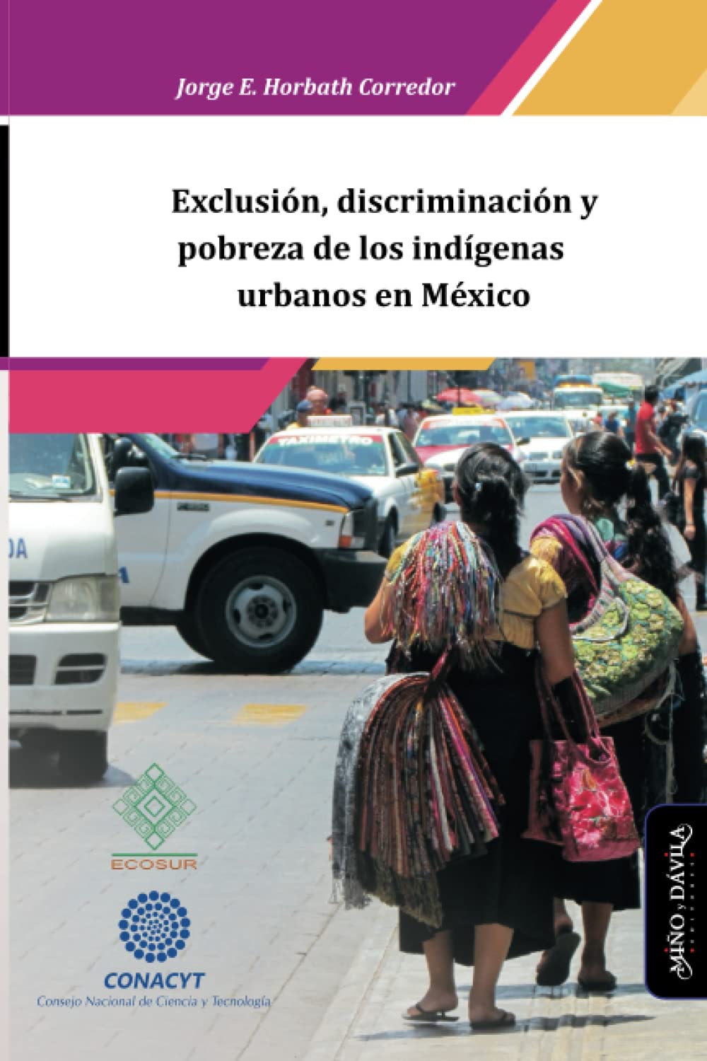 Exclusión, discriminación y pobreza de los indígenas urbanos en México Books
