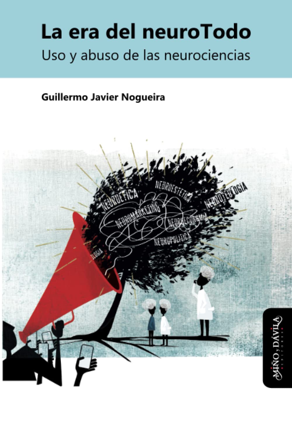 La era del neuroTodo: Uso y abuso de las neurociencias (Estudios PSI, Band 10) Medicine