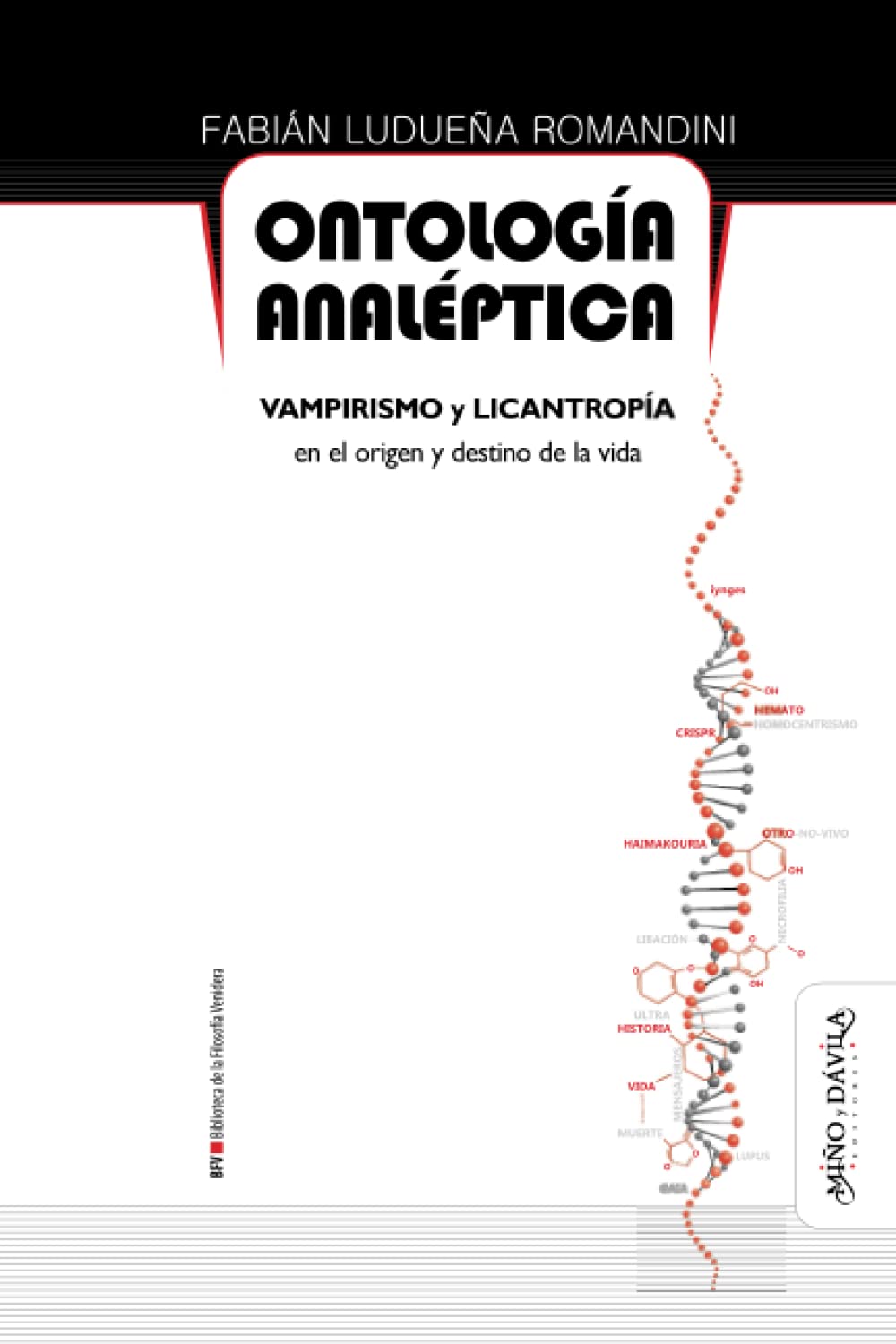 Ontología analéptica: Vampirismo y licantropía en el origen y destino de la vida (Biblioteca de la Filosofía Venidera, Band 26) Philosophy