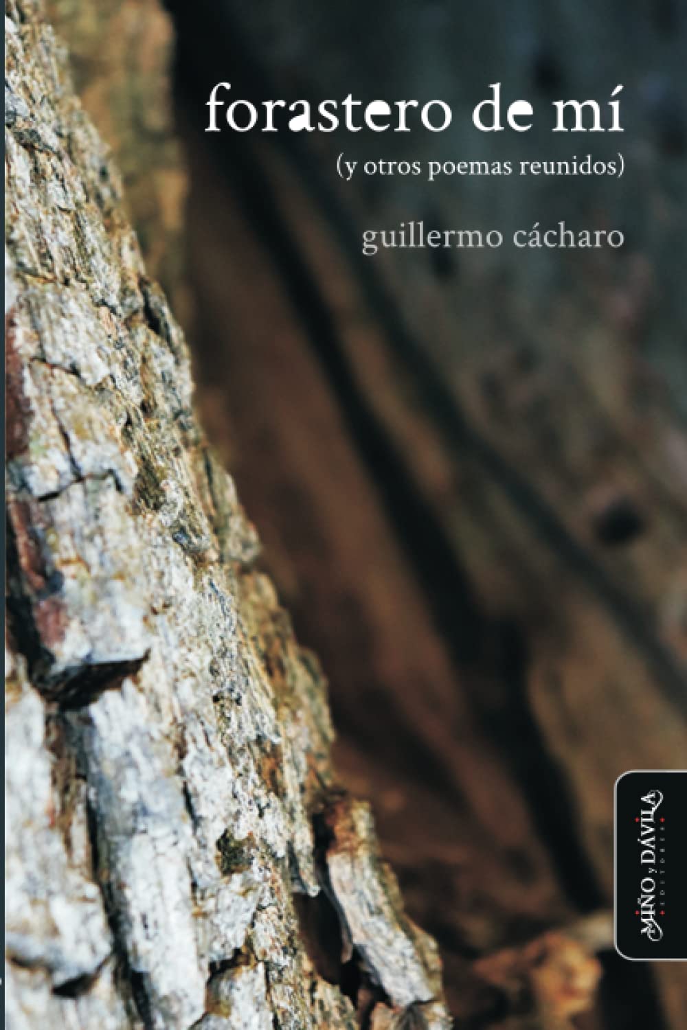 Forastero de mí (y otros poemas reunidos) Poetry