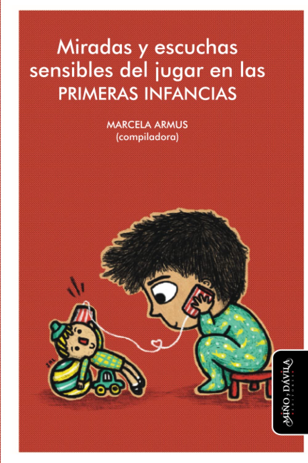 Miradas y escuchas sensibles del jugar en las primeras infancias (Primera infancia, Band 3) Social Sciences