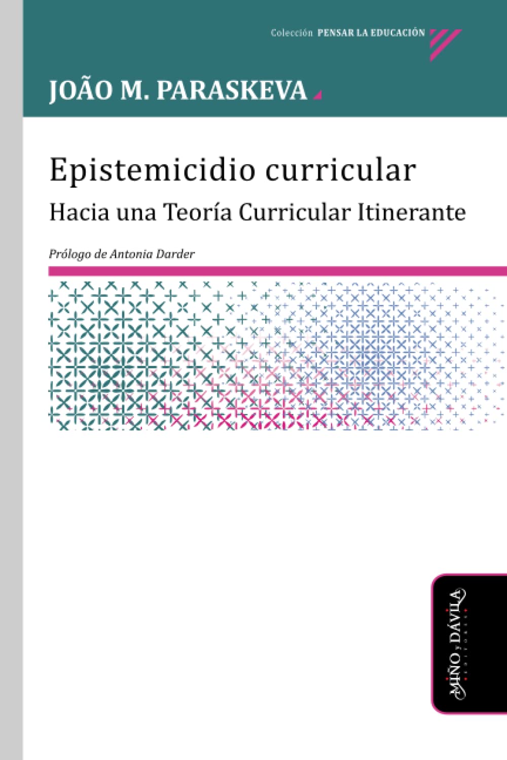 Epistemicidio curricular: Hacia una Teoría Curricular Itinerante (Pensar la educación, Band 2) Education & Training
