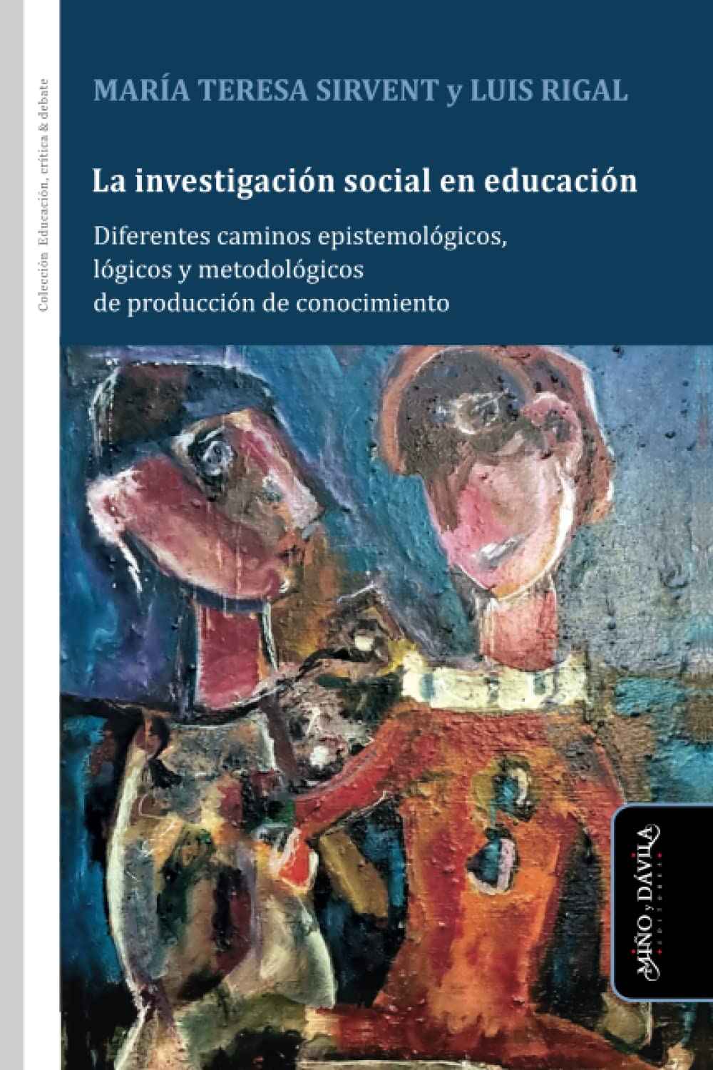La investigación social en educación: Diferentes caminos epistemológicos, lógicos y metodológicos de producción de conocimiento (Educación, crítica y debate, Band 67) Natural Sciences