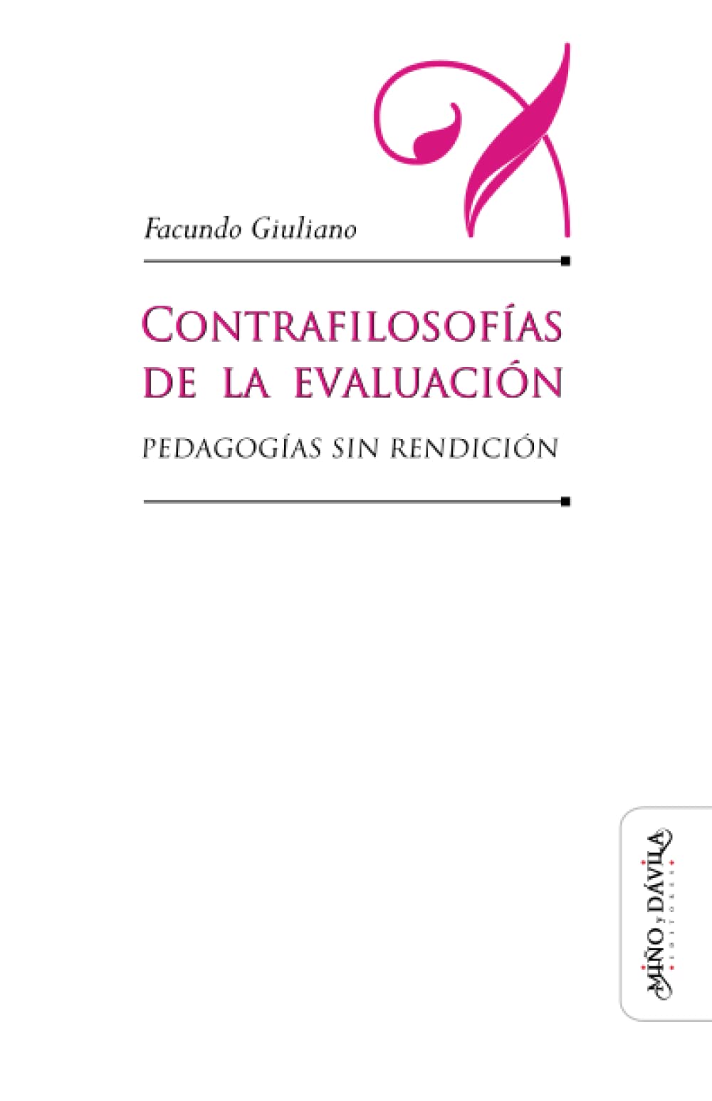Contrafilosofías de la evaluación: Pedagogías sin redención: Pedagogías sin rendición (Educación: otros lenguajes, Band 22) Education & Training